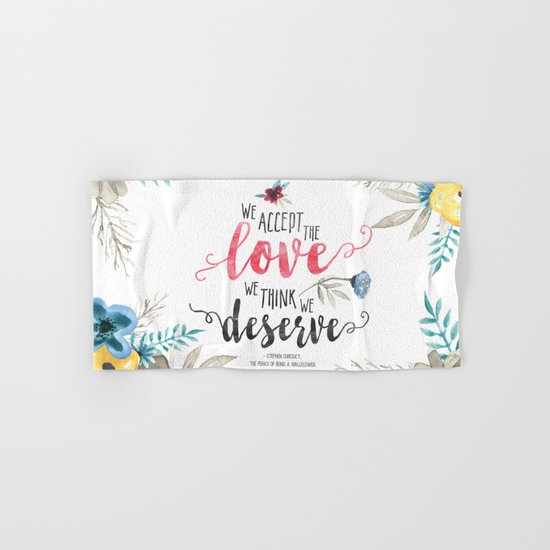 Chbosky - We Accept The Love We Think We Deserve Hand & Bath Towel