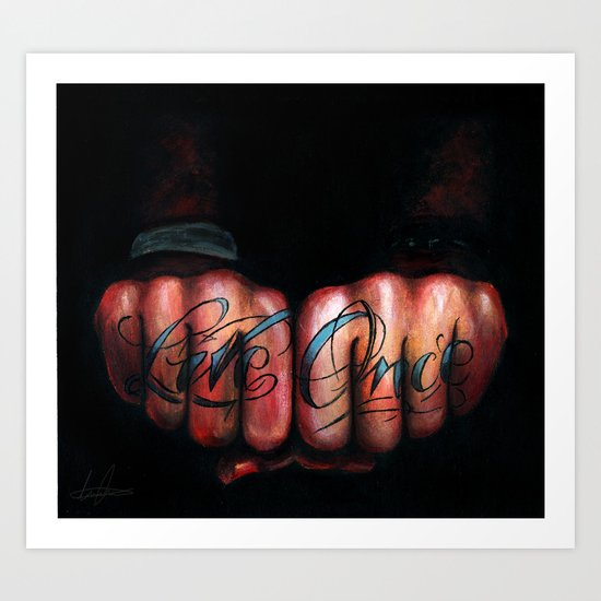 Live Once Art Print