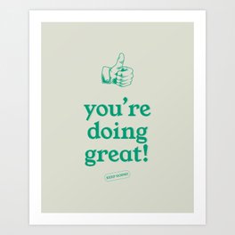 You’re Doing Great Illustration Poster | Graphic Design | Green Version Art Print