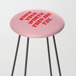 Know Your Worth, Then Add Tax, Inspirational, Motivational, Empowerment, Feminist, Pink, Red Counter Stool