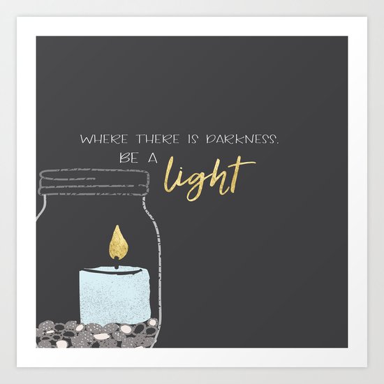 Be a light Art Print
