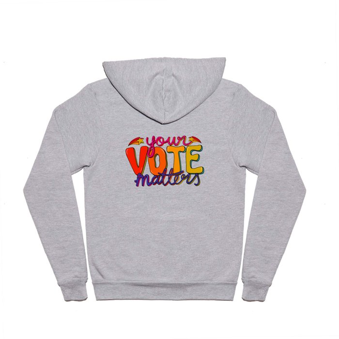 Your Vote Matters Hoody