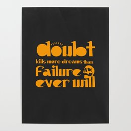 Strong motivational message. No doubts, go on! Positive gifts.  Poster