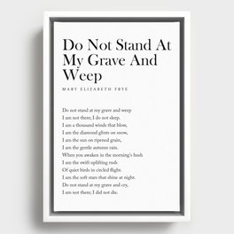 Do Not Stand At My Grave And Weep - Mary Elizabeth Frye Poem - Literature - Typography Print 1 Framed Canvas