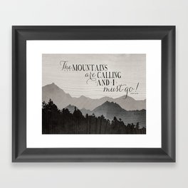The MOUNTAINS ARE CALLING And I Must Go Framed Art Print