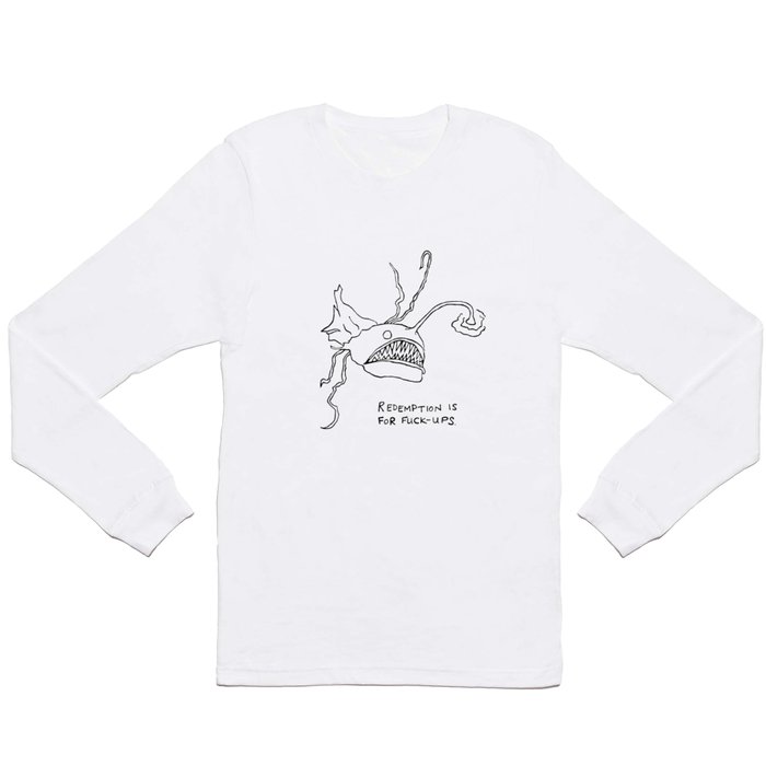 Redemption is for Fuck-Ups Long Sleeve T Shirt