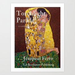 Torchlight Parade, a love story, a novel by Jeanpaul Ferro book jacket art by 'Lil Beethoven Publishing for library, office, writers room, bar, kitchen, dining room, bedroom home decor Art Print