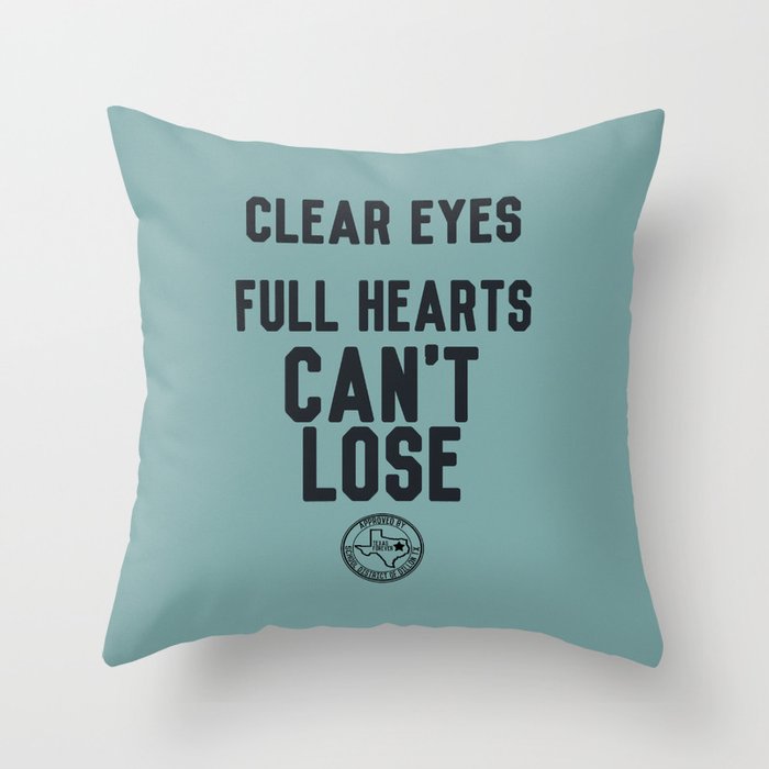 Clear Eyes Full Hearts Throw Pillow