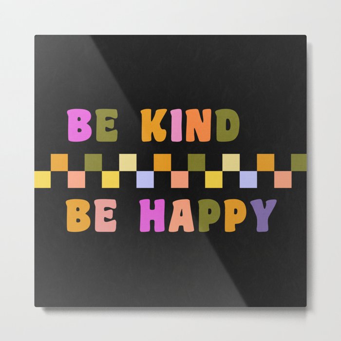 Be kind be happy black Metal Print
