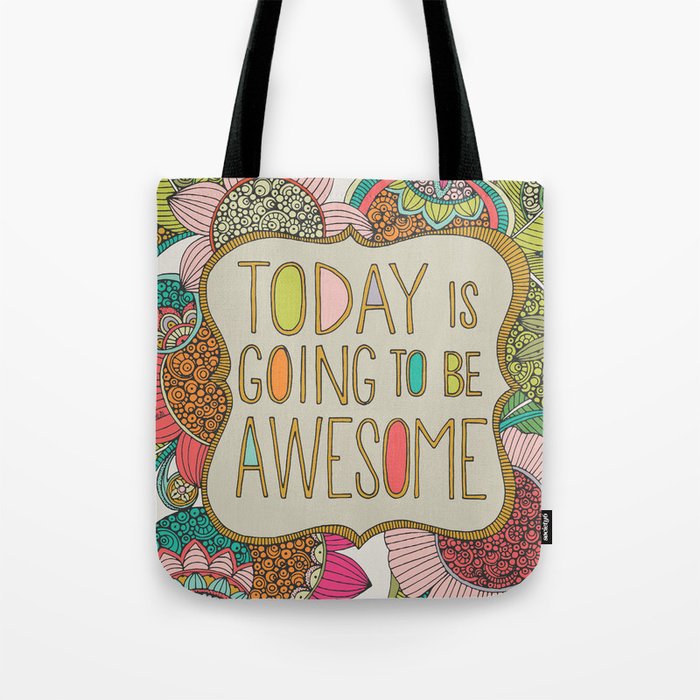 Today is going to be awesome Tote Bag