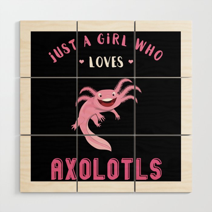Just Girl Loves Axolotls Cute Fish Kawaii Axolotl Wood Wall Art