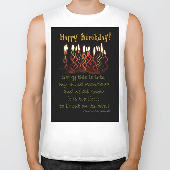 Happy Birthday Sorry this is late, my mind wandered and we know it is too little to be out alone! Biker Tank