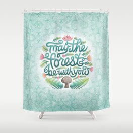 May the Forest Be With You Shower Curtain