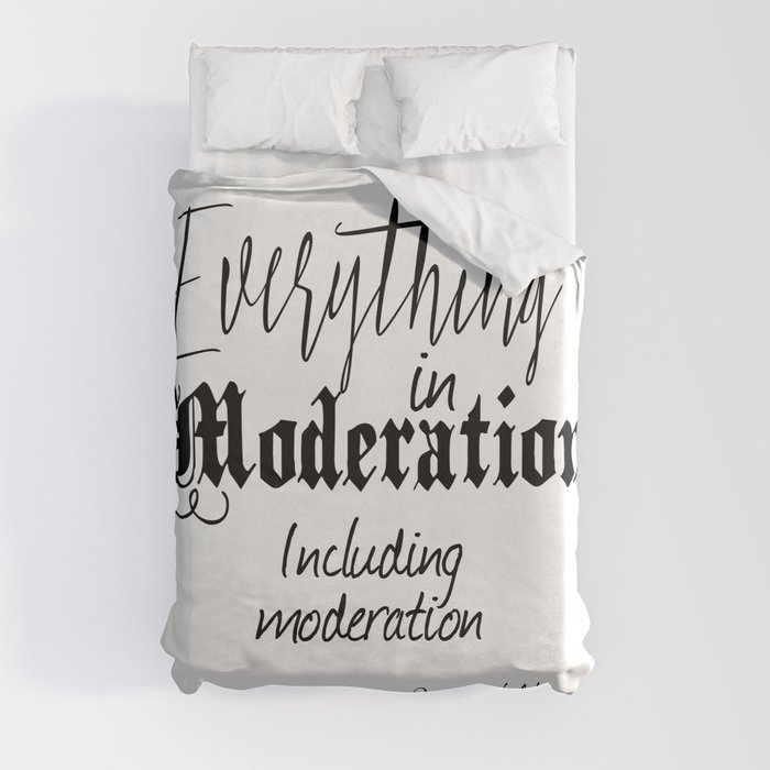 Everything In Moderation, Including Moderation - Oscar Wilde funny quote Duvet Cover