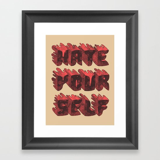 Hate Yourself Framed Art Print
