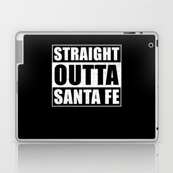 Straight Outta Santa Fe Laptop & iPad Skin