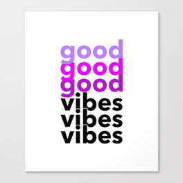 Good Vibes  Canvas Print