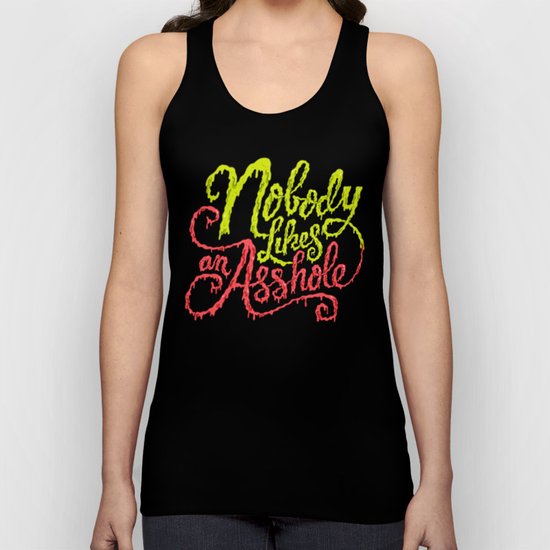Nobody Likes an Asshole Unisex Tank Top