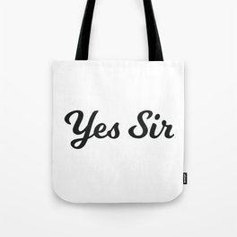 BDSM Submissive Gift Yes Sir Kinky Gift Tote Bag