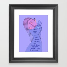 Too Emotional Framed Art Print