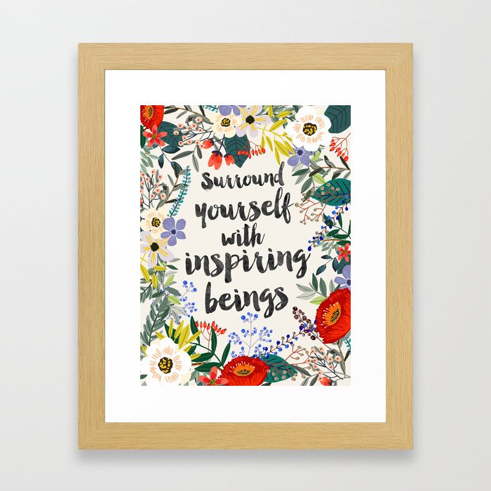 Surround yourself with inspiring beings Framed Art Print