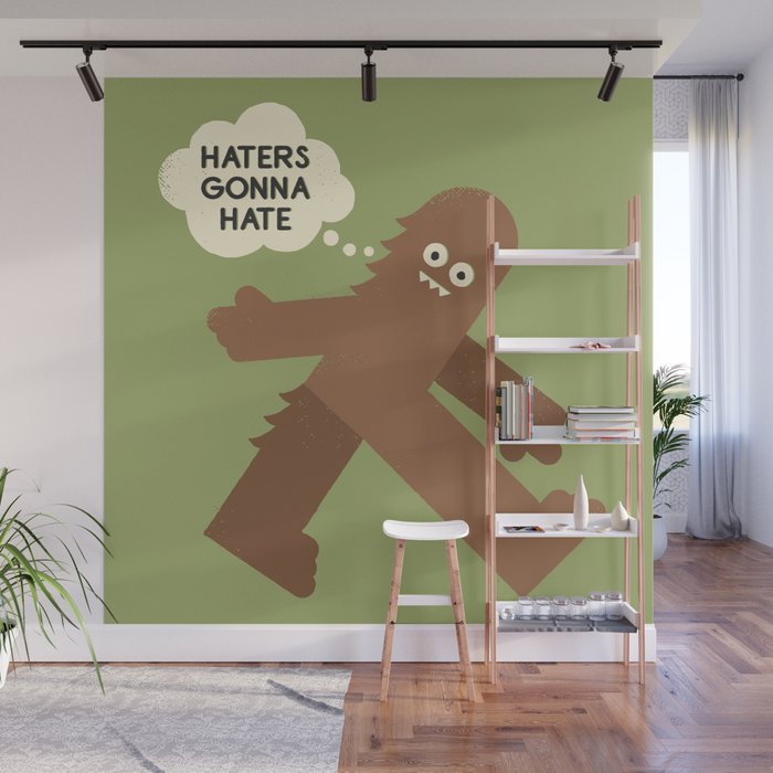 Bigfoot Has So Many Haters Wall Mural