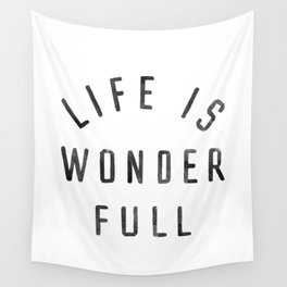 LIFE IS WONDERFUL Wall Tapestry