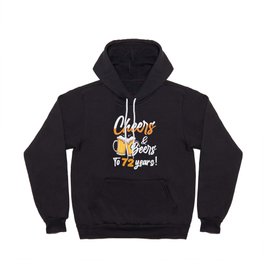 Cheers And Beers To 72 Years 72 Birthday Hoody