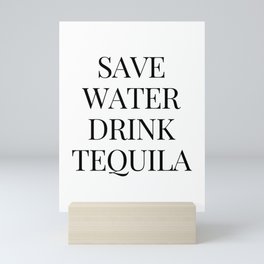 Save water drink tequila Mini Art Print