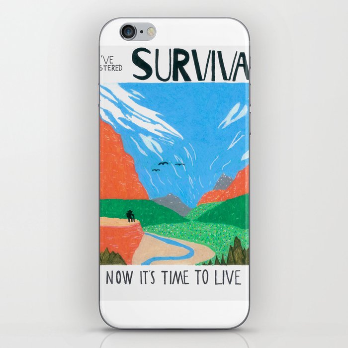 You've Mastered Survival, Now it's Time to Live iPhone Skin