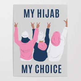 My hijab, my choice - Muslim women, hijabi Poster