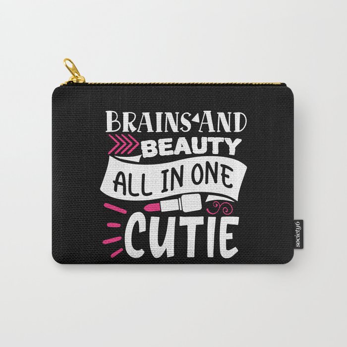 Brains And Beauty All In One Cutie Makeup Quote Carry-All Pouch