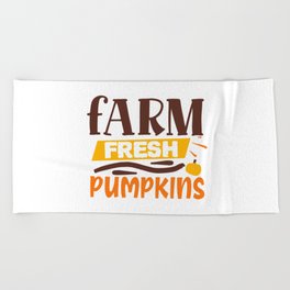 Farm Fresh Pumpkins Autumn Fall Slogan Beach Towel