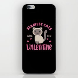 Siamese Cats Are My Valentine Cute Cat iPhone Skin