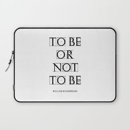 "To Be Or Not To Be" William Shakespeare Laptop Sleeve