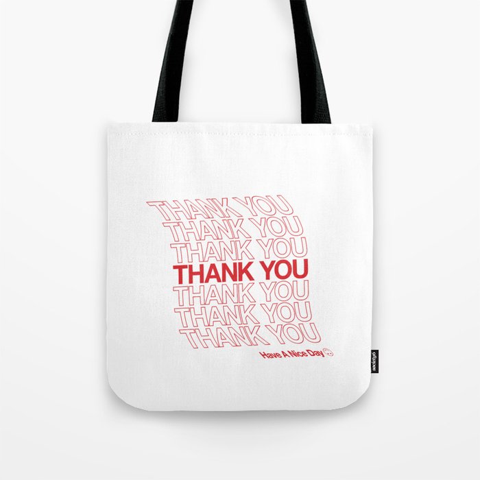 Thank You Have A Nice Day Tote Bag By Kennethaverion Society6
