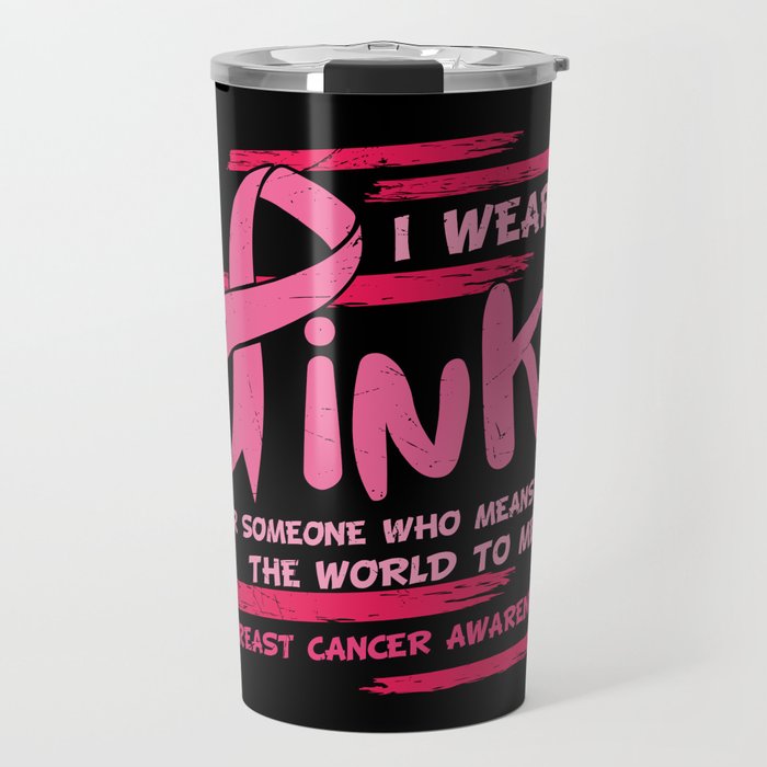 I Wear Pink Breast Cancer Awareness Travel Mug