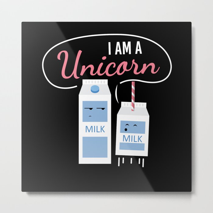 I Am A Unicorn Milk Funny Carton Metal Print