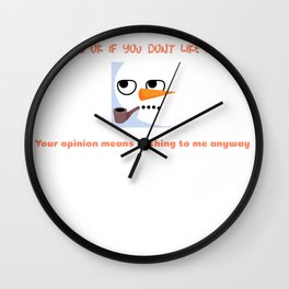 It's ok If you don't like me your opinion means nothing to me Makes A Great Gift Funny Sarcastic Party Gift Trendy cool sassy quote funny Halloween, Christmas Xmas snow man Wall Clock