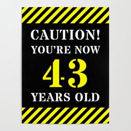 [ Thumbnail: 43rd Birthday - Warning Stripes and Stencil Style Text Poster ]