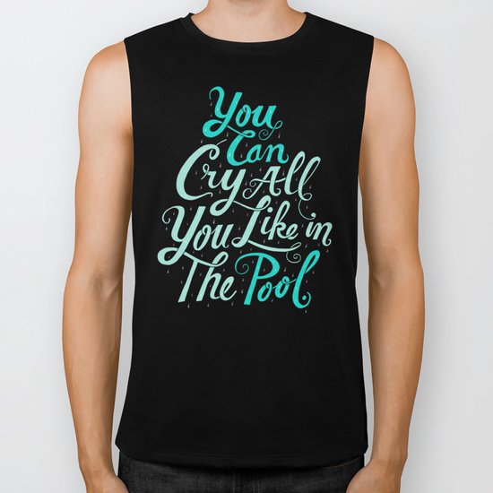Cry in the Pool Biker Tank