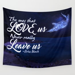 The ones that love us never really leave us Wall Tapestry