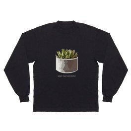 What The Fucculent Long Sleeve T-shirt