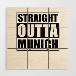 Straight Outta Munich Wood Wall Art