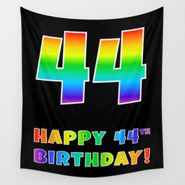 [ Thumbnail: HAPPY 44TH BIRTHDAY - Multicolored Rainbow Spectrum Gradient Wall Tapestry ]