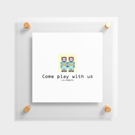 Come Play With us Floating Acrylic Print