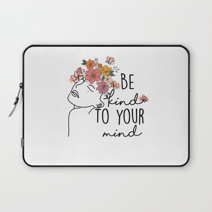 Be kind to your mind Laptop Sleeve