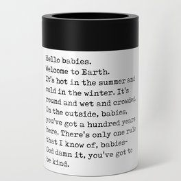 Hello babies, Welcome to Earth - Kurt Vonnegut Quote - Literature - Typewriter Print Can Cooler