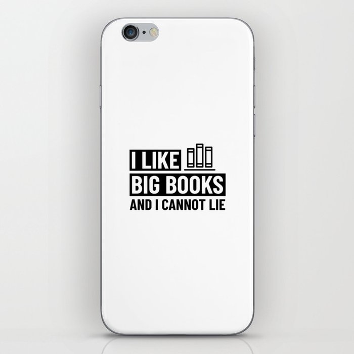 I Like Big Books And I Cannot Lie shirt Bookworm Gift iPhone Skin
