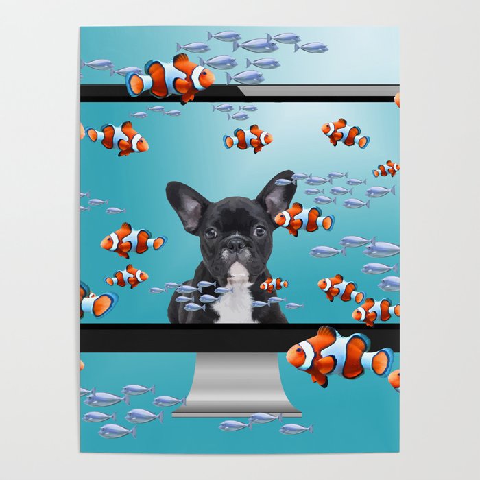 French Bulldog - Computer Screen Clownfishes Poster